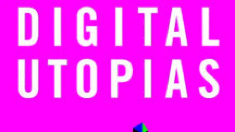 Digital Utopias