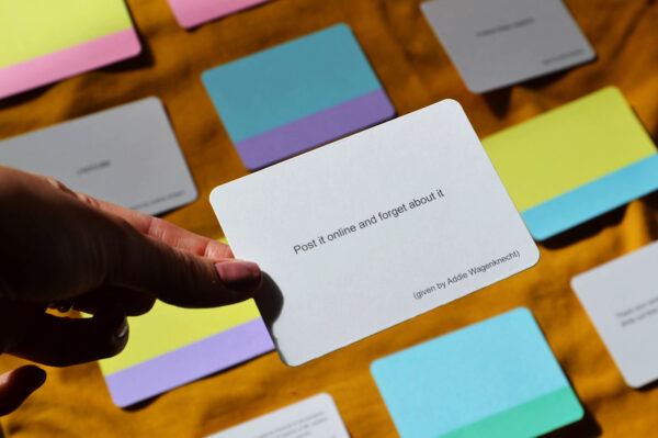 Inspired by Oblique Strategies, Abandon Normal Strategies is a series of card prompts to overcome creative blocks; an alternative approach to thinking and unexpected courses of action.