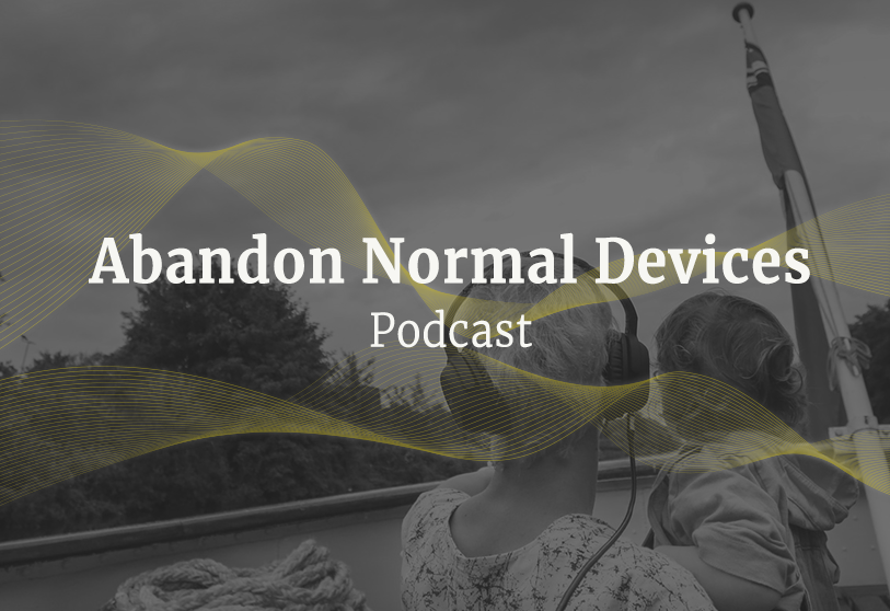 Introducing the Abandon Normal Devices Podcast
